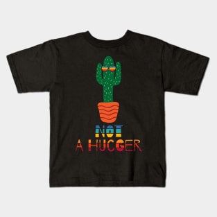 Not A Hugger Funny Sarcastic cactus Kids T-Shirt